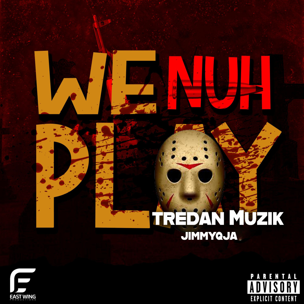 We Nuh Play (Explicit)