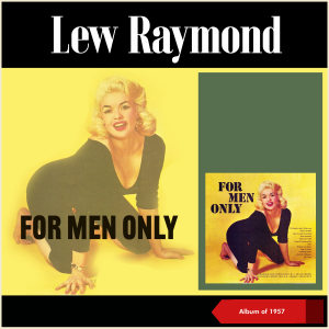 Lew Raymond Orchestra的專輯For Men Only (Album of 1957)