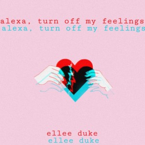 Listen to Alexa, Turn Off My Feelings song with lyrics from Ellee Duke