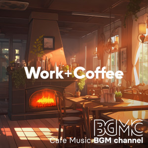อัลบัม Work + Coffee ศิลปิน Cafe Music BGM channel