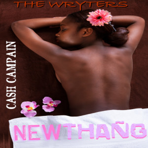 Dengarkan New Thang (feat. Cash Campain) lagu dari The Wryters dengan lirik
