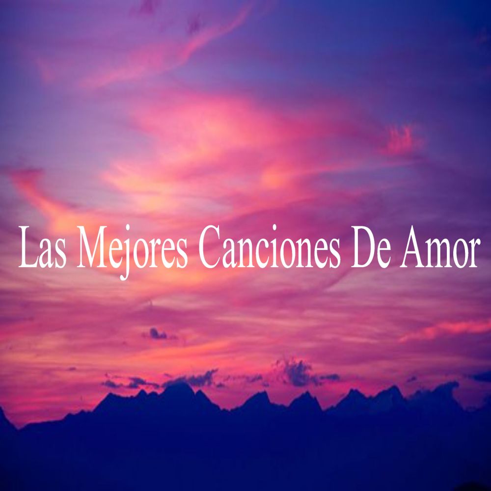 Las Mejores Canciones de Amor