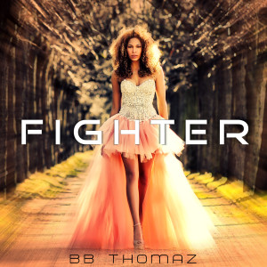 收聽BB Thomaz的Fighter歌詞歌曲