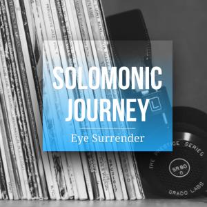 收聽Solomonic Journey的Eye Surrender (feat. John LaTorre & Elizabeth Loja)歌詞歌曲