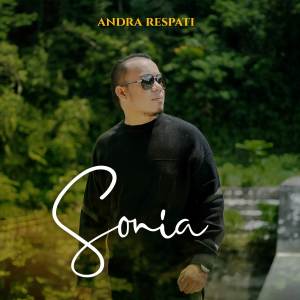 ดาวน์โหลดและฟังเพลง Sonia พร้อมเนื้อเพลงจาก Andra Respati