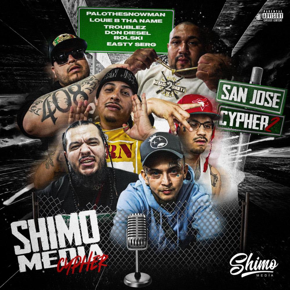 Shimo Media San Jose Cypher 2 (feat. Easty Serg, Palo Tha Snowman, Louie B Tha Name, Troublez, Don Diesel & Bolski) (Explicit)