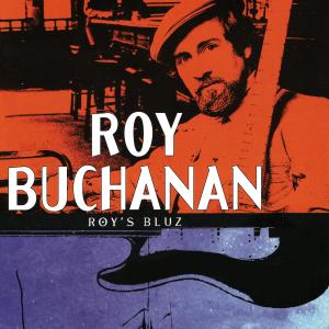 อัลบัม Roy’s Bluz ศิลปิน Roy Buchanan