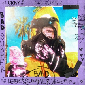 Listen to Bad Summer (Explicit) song with lyrics from Cray