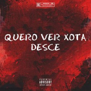 Album Quero ver xota desce (Explicit) oleh Mc Denny