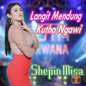 Listen to Langit Mendung Kutho Ngawi song with lyrics from Shepin MIsa