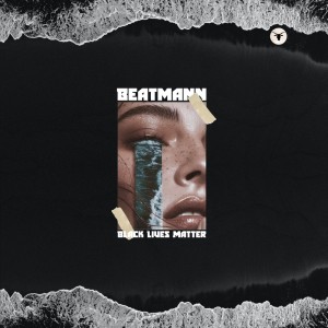 收听Beatmann的Black Lives Matter歌词歌曲