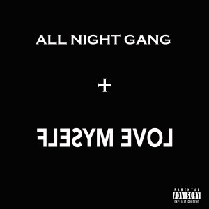 All Night Gang的專輯Love Myself