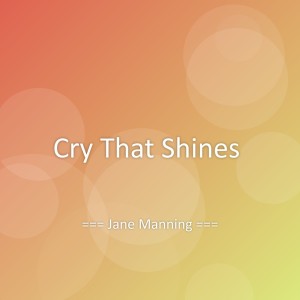 Jane Manning的專輯Cry That Shines
