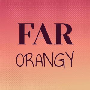 Dengarkan Far Orangy lagu dari Lalie Gine dengan lirik