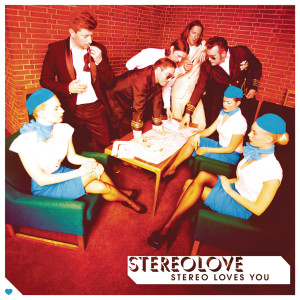 อัลบัม Stereo Loves You ศิลปิน Stereolove