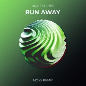 Dengarkan lagu Run Away (MOKX Remix) nyanyian Nick Fetcher dengan lirik