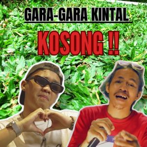 ดาวน์โหลดและฟังเพลง Gara-Gara Kintal Kosong พร้อมเนื้อเพลงจาก Angelbert Rap