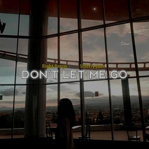Dengarkan Don't Let Me Go(feat. Shierly Jane) (Explicit) lagu dari Right Bangs dengan lirik