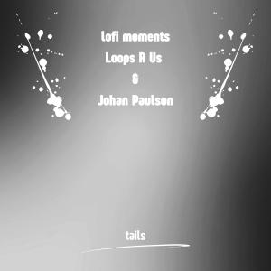 收聽LoFi Moments的tails歌詞歌曲