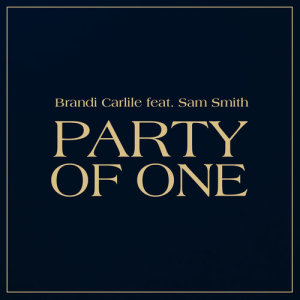 收聽Brandi Carlile的Party Of One (feat. Sam Smith)歌詞歌曲