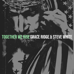 Album Together We Rise from Grace Ridge
