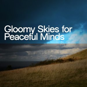 Gloomy Skies for Peaceful Minds