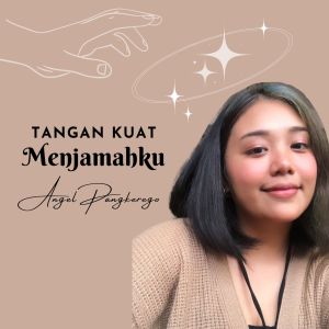 ดาวน์โหลดและฟังเพลง Tangan Kuat Menjamahku พร้อมเนื้อเพลงจาก Angel Pangkerego