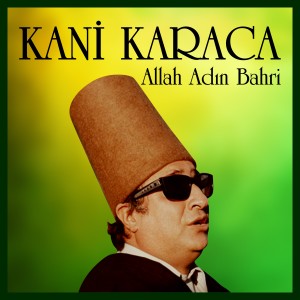 Kani Karaca的專輯Allah Adın Bahri
