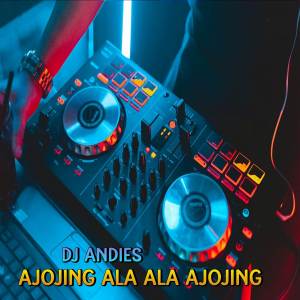 DJ Ajojing Ala Ala Ajojing
