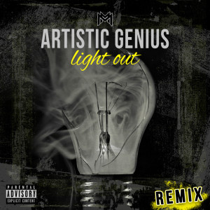 Artistic Genius的專輯Light Out (Remix)