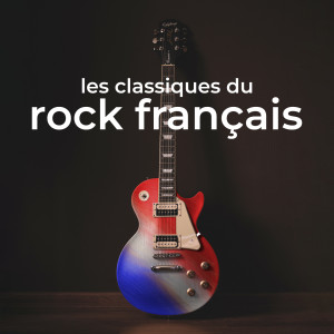 Various的專輯Les classiques du rock français