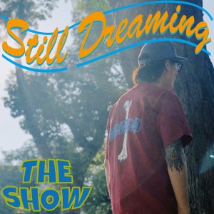 The Show的专辑Still Dreaming