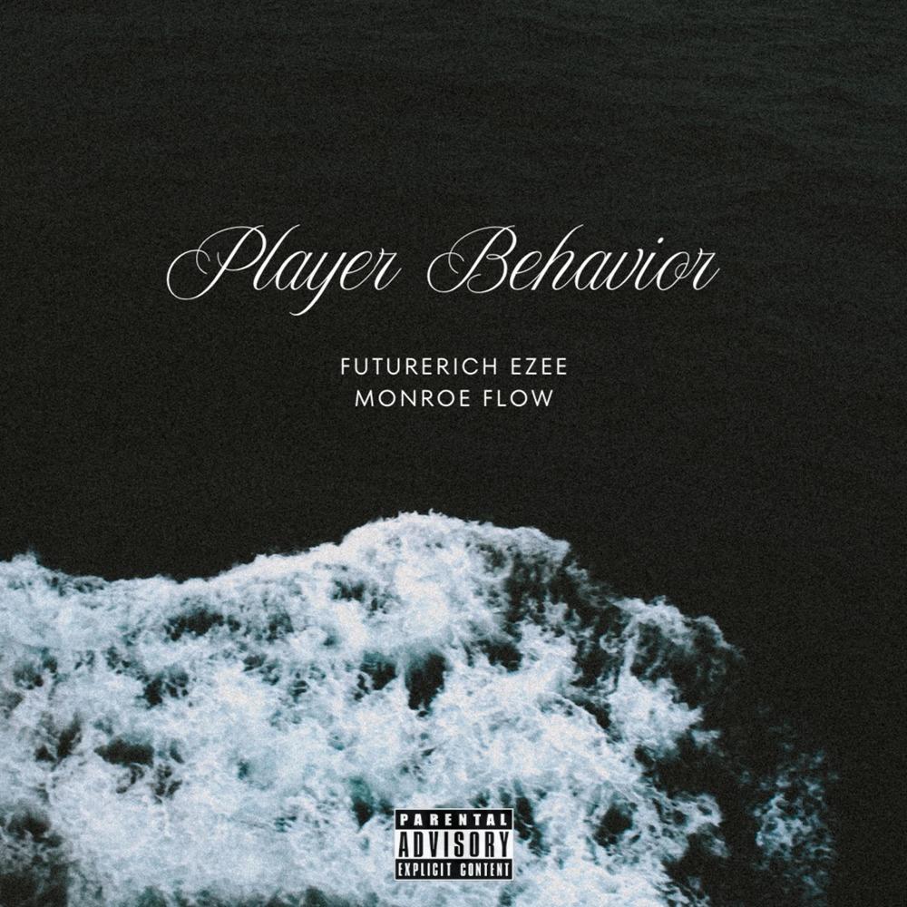 Player Behavior (feat. Monroe Flow) (Explicit)