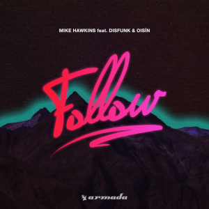 Dengarkan Follow lagu dari Mike Hawkins dengan lirik