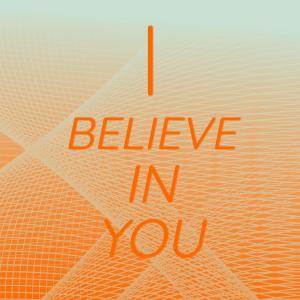 Album I Believe in You oleh Silvia Natiello-Spiller