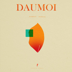 ดาวน์โหลดและฟังเพลง DAUMOI พร้อมเนื้อเพลงจาก NAMDAY