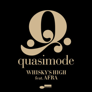 收聽Quasimode的Whisky's High (Single Edit)歌詞歌曲