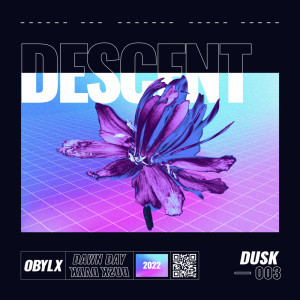 Listen to Descent song with lyrics from obylx