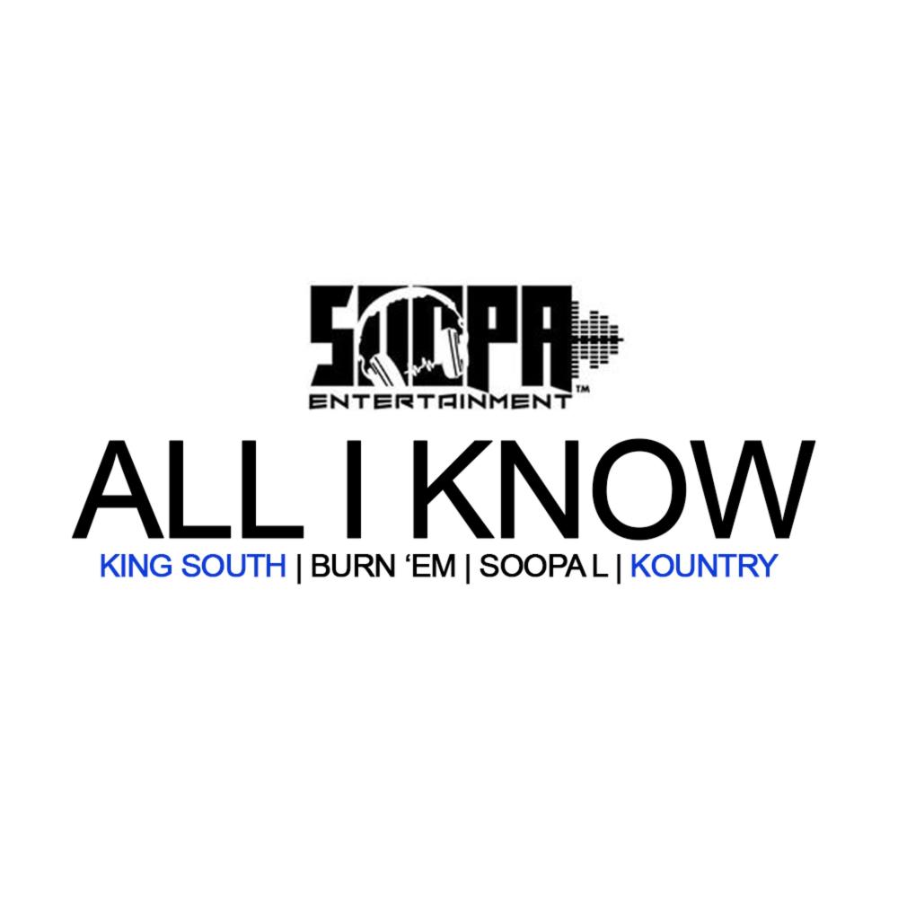 All I Know (feat. King South, Burn 'Em & Kountry) (Explicit)