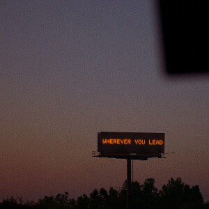 Listen to Wherever You Lead (Live at Hope 365 Conference) song with lyrics from Woodside NXT