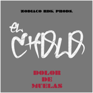 Listen to Dolor de Muelas (Explicit) song with lyrics from El Cholo