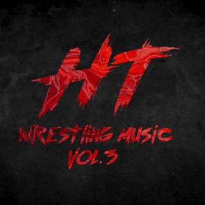 Wrestling Music Compilation, Vol. 3 dari Hot Tag Media Works