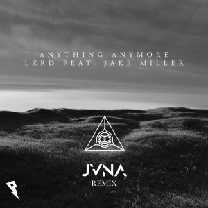 Anything Anymore (JVNA Remix) dari Jake Miller