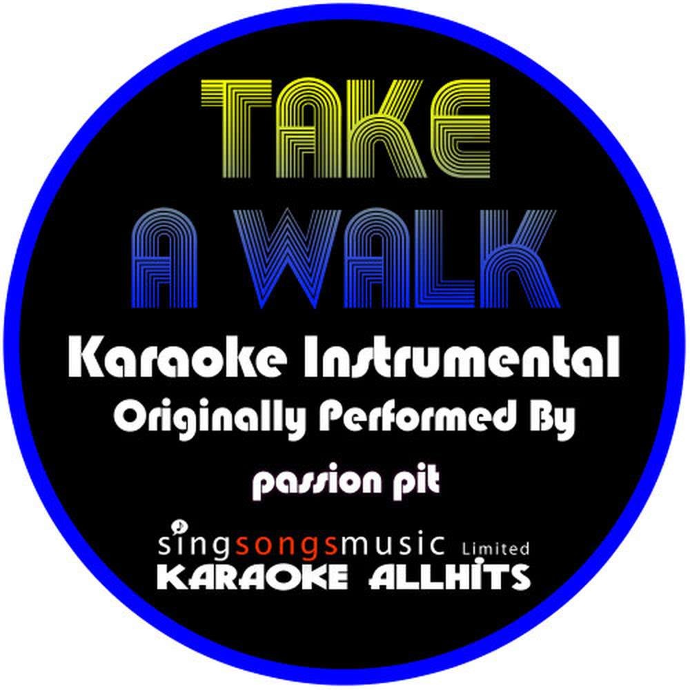 Take a Walk (Instrumental Version 丨Originally Performed By Passion Pit)