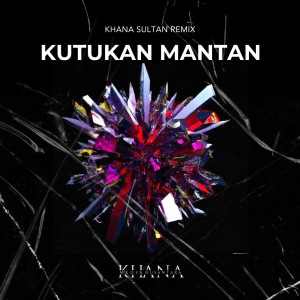 收听Khana Sultan Official的Kutukan Mantan歌词歌曲