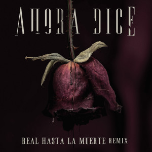 收聽Chris Jedi的Ahora Dice (Real Hasta La Muerte Remix|Explicit)歌詞歌曲