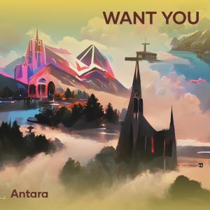 Listen to Want You song with lyrics from Antara