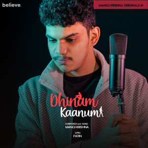 Dengarkan Dhinam Kaanum lagu dari Manoj Krishna dengan lirik