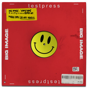 收听Big Image的Something (t e s t p r e s s Remix (Extended)) (t e s t p r e s s Extended Remix)歌词歌曲