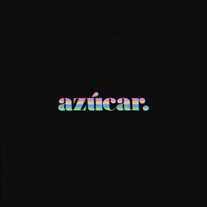 Listen to Azúcar song with lyrics from Mau Moctezuma